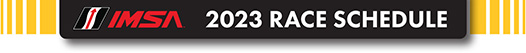 IMSA 2023 Race Schedule